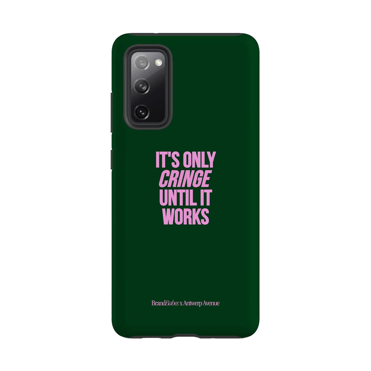 It’s Only Cringe Until It Works - Case - Galaxy S20 FE mockup