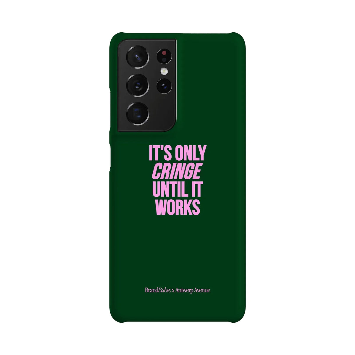 It’s Only Cringe Until It Works - Case - Galaxy S21 Ultra Snap mockup