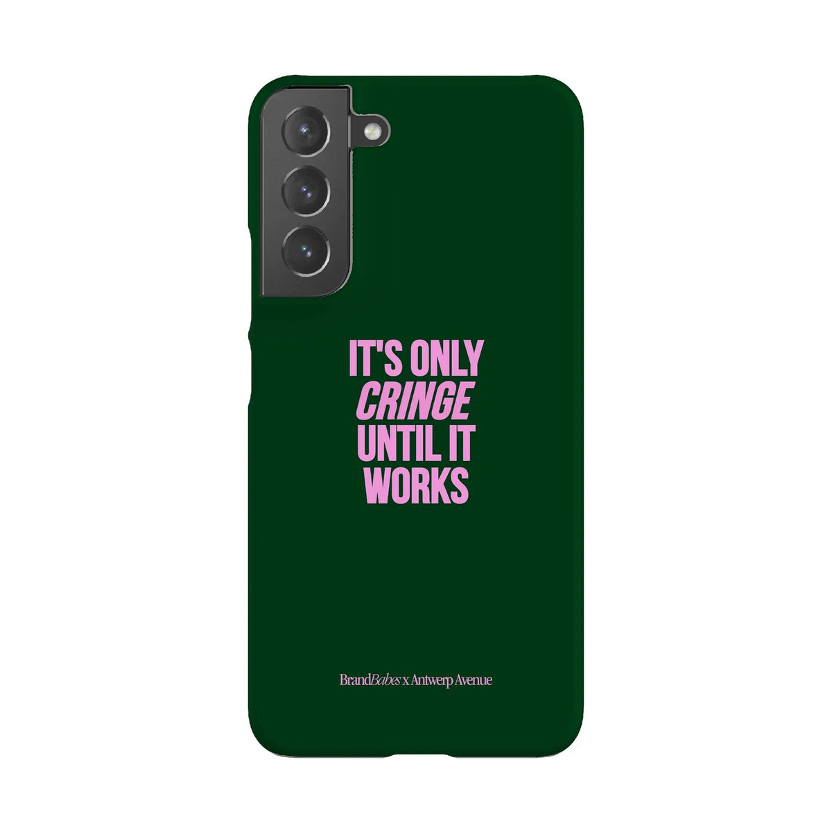 It’s Only Cringe Until It Works - Case - Galaxy S22 Plus Snap mockup