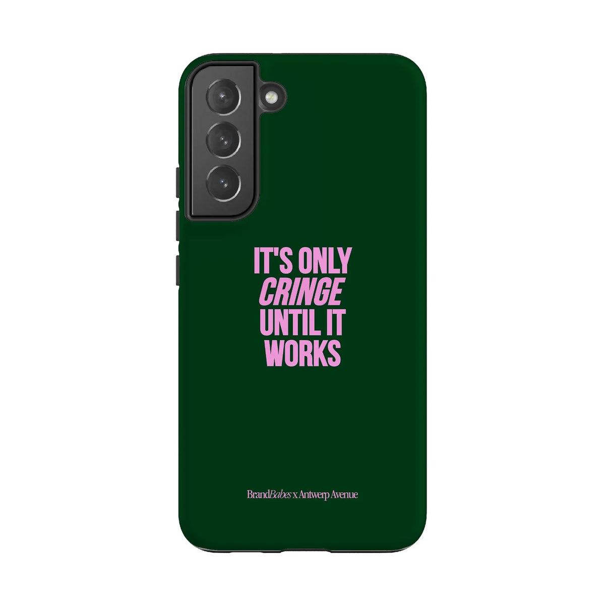 It’s Only Cringe Until It Works - Case - Galaxy S22 Plus mockup