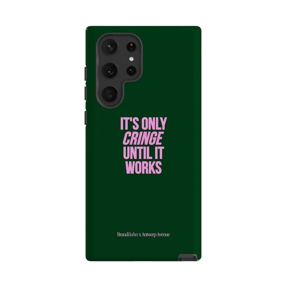 It’s Only Cringe Until It Works - Case - Galaxy S22 Ultra mockup
