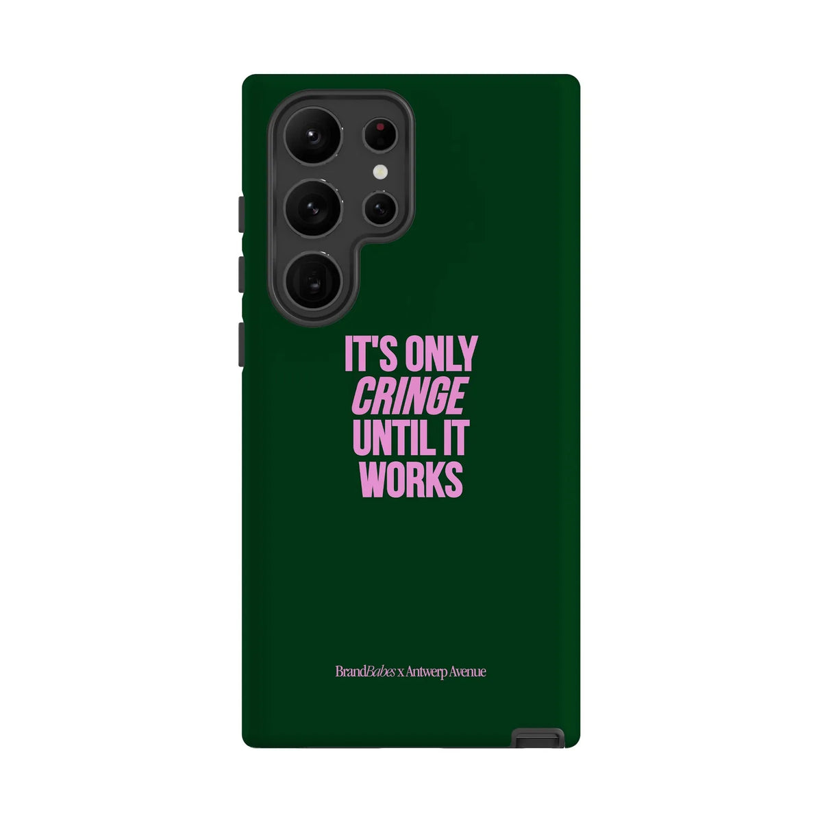 It’s Only Cringe Until It Works - Case - Galaxy S23 Ultra mockup