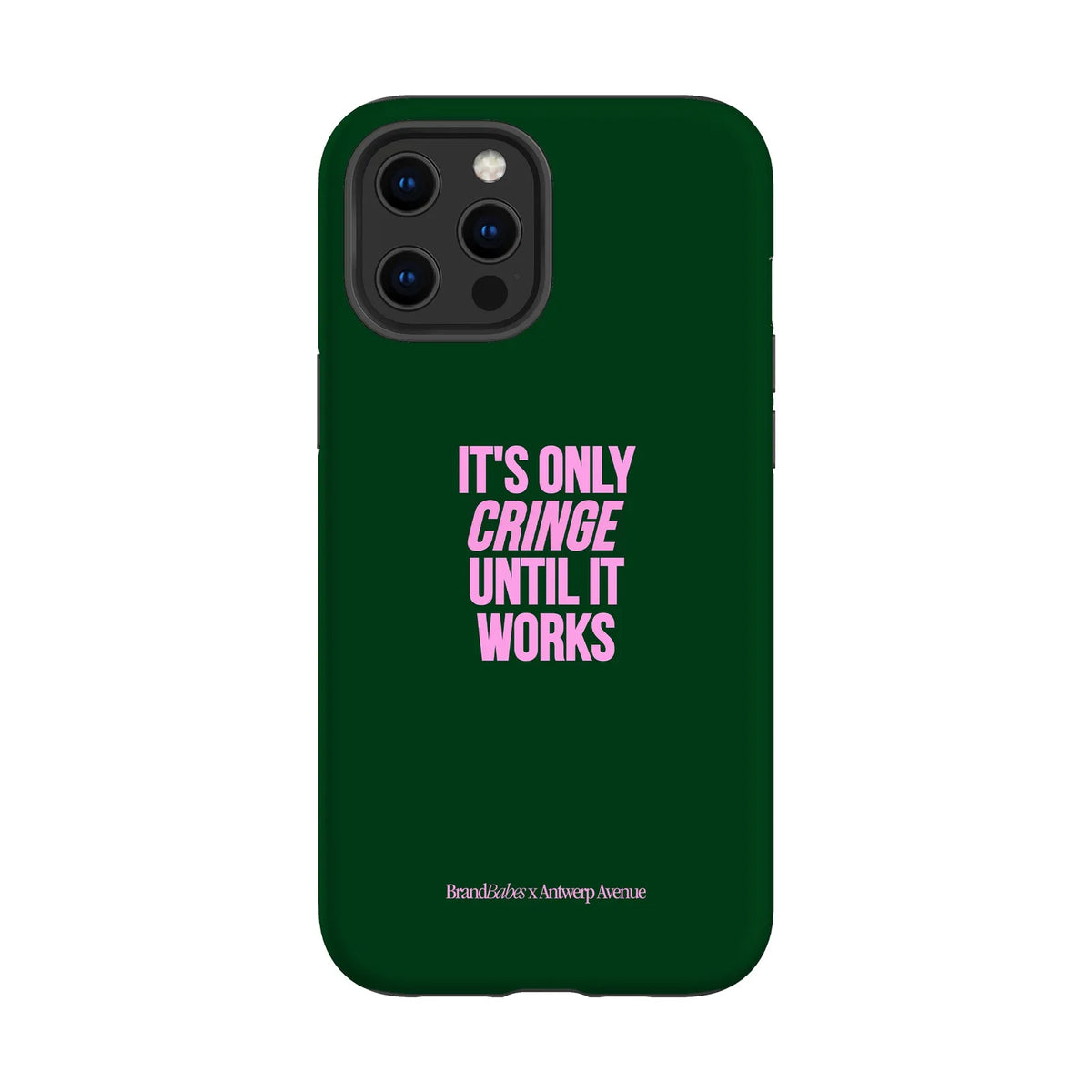 It’s Only Cringe Until It Works - Case - iPhone 12 Pro Max mockup