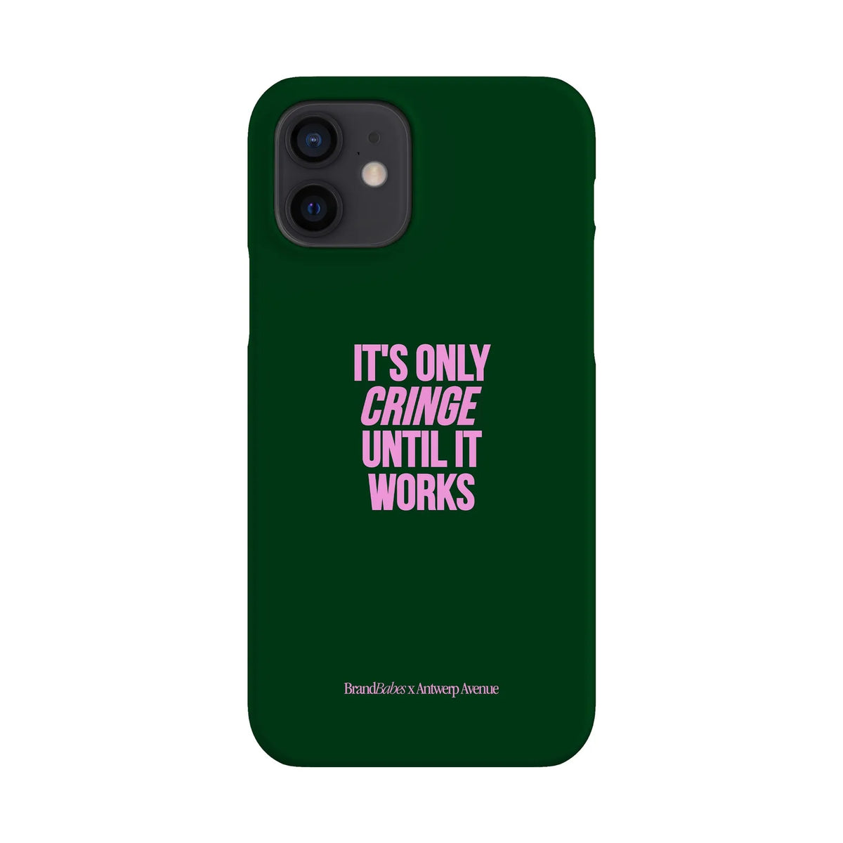 It’s Only Cringe Until It Works - Case - iPhone 12 Snap mockup