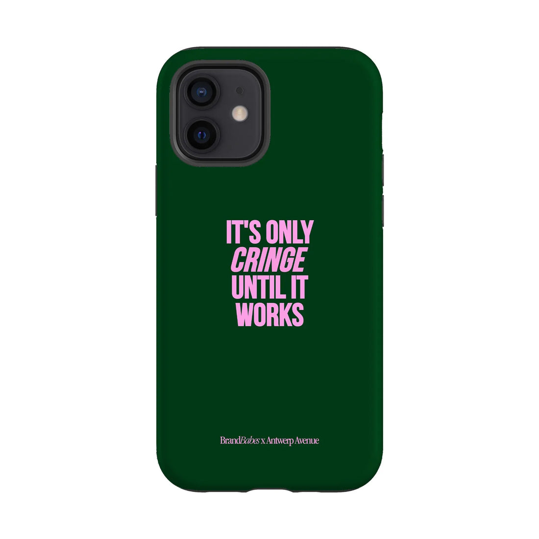 It’s Only Cringe Until It Works - Case - iPhone 12 mockup