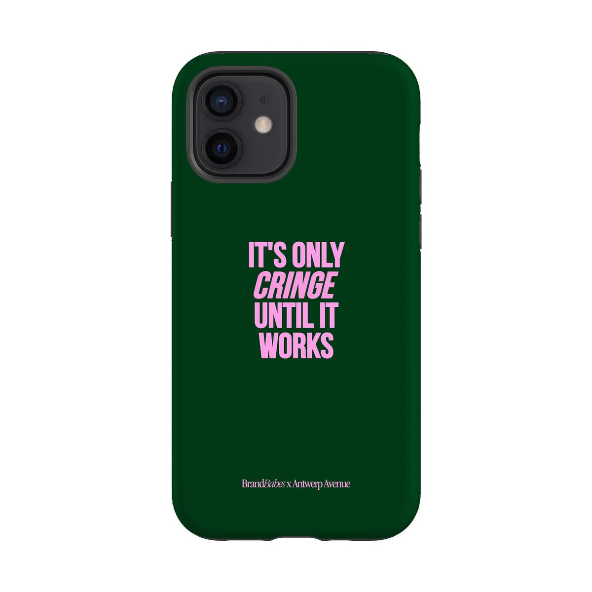 It’s Only Cringe Until It Works - Case - iPhone 12 mockup