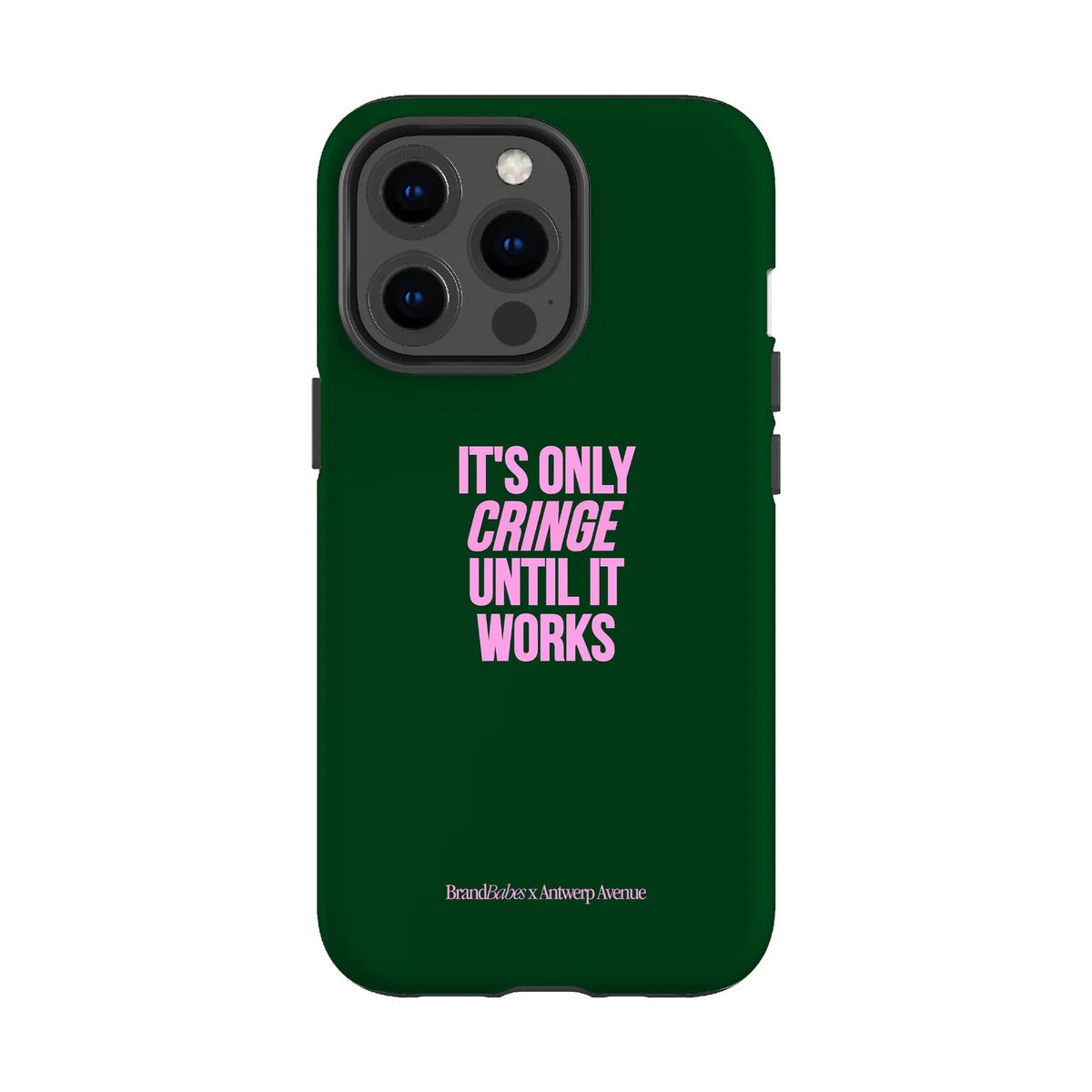 It’s Only Cringe Until It Works - Case - iPhone 13 Pro mockup