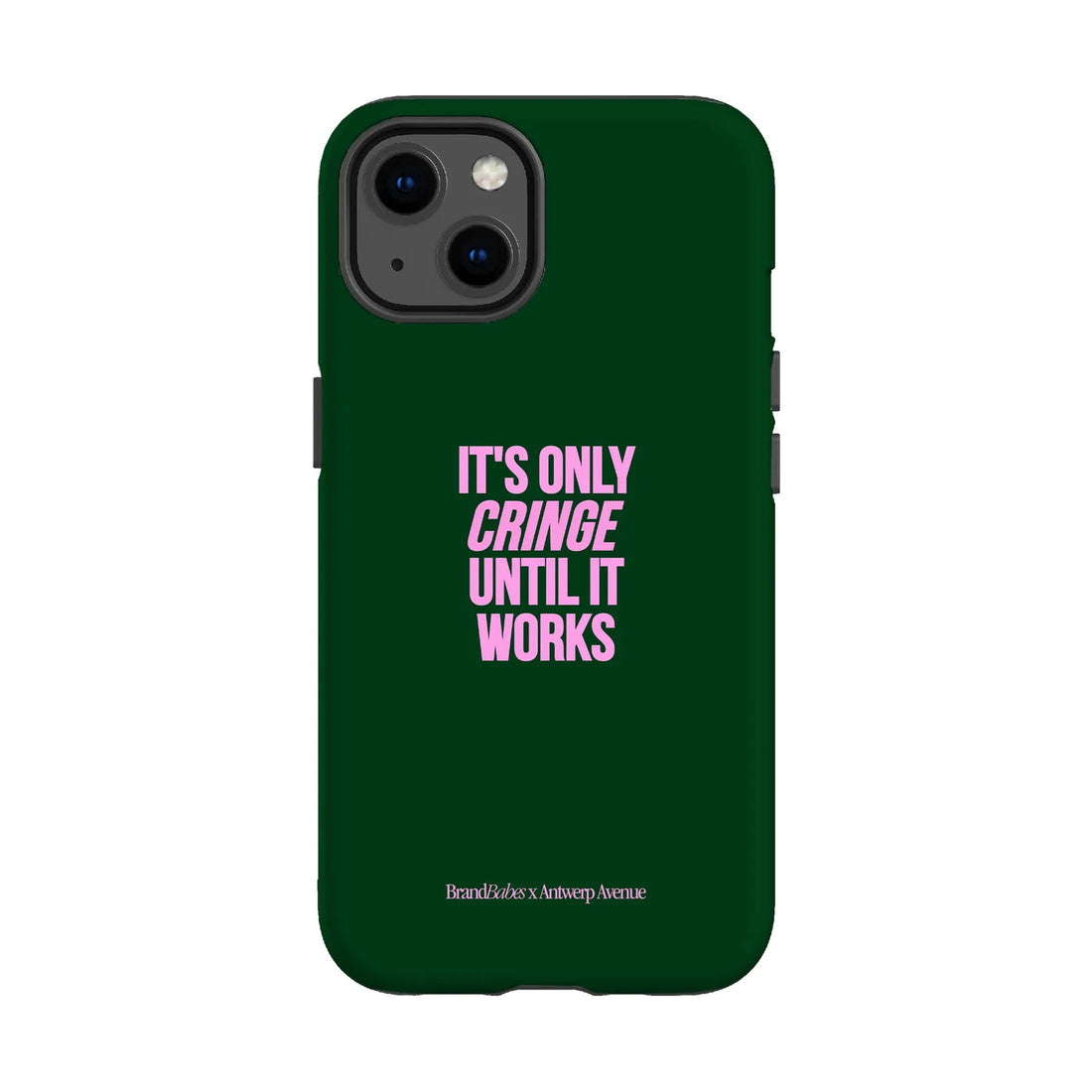 It’s Only Cringe Until It Works - Case - iPhone 13 mockup