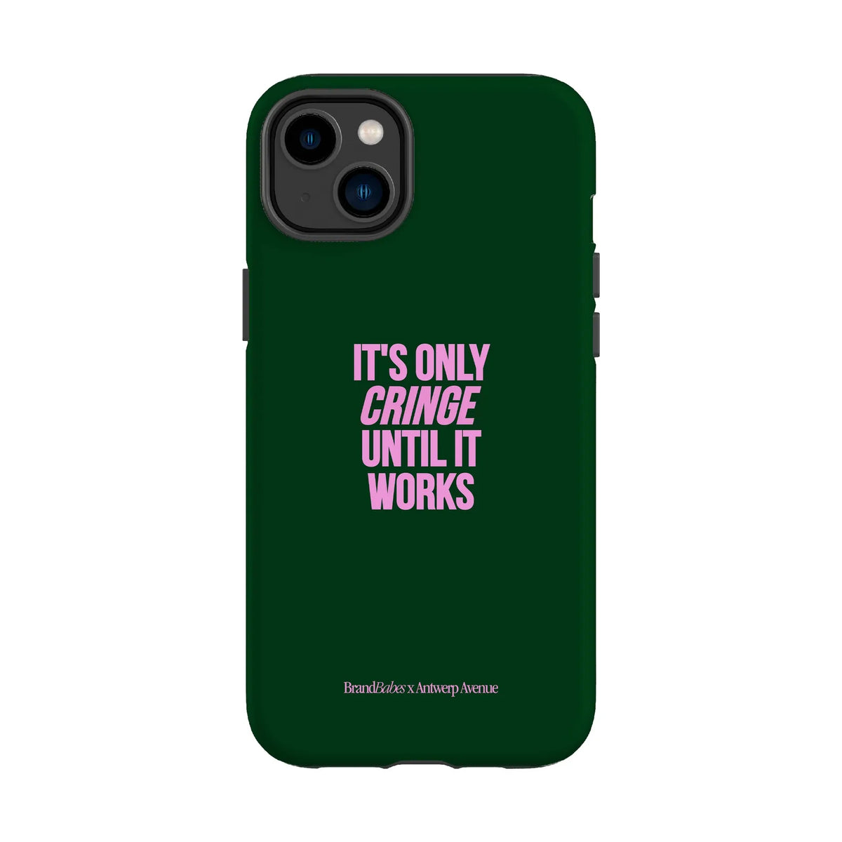 It’s Only Cringe Until It Works - Case - iPhone 14 Plus mockup