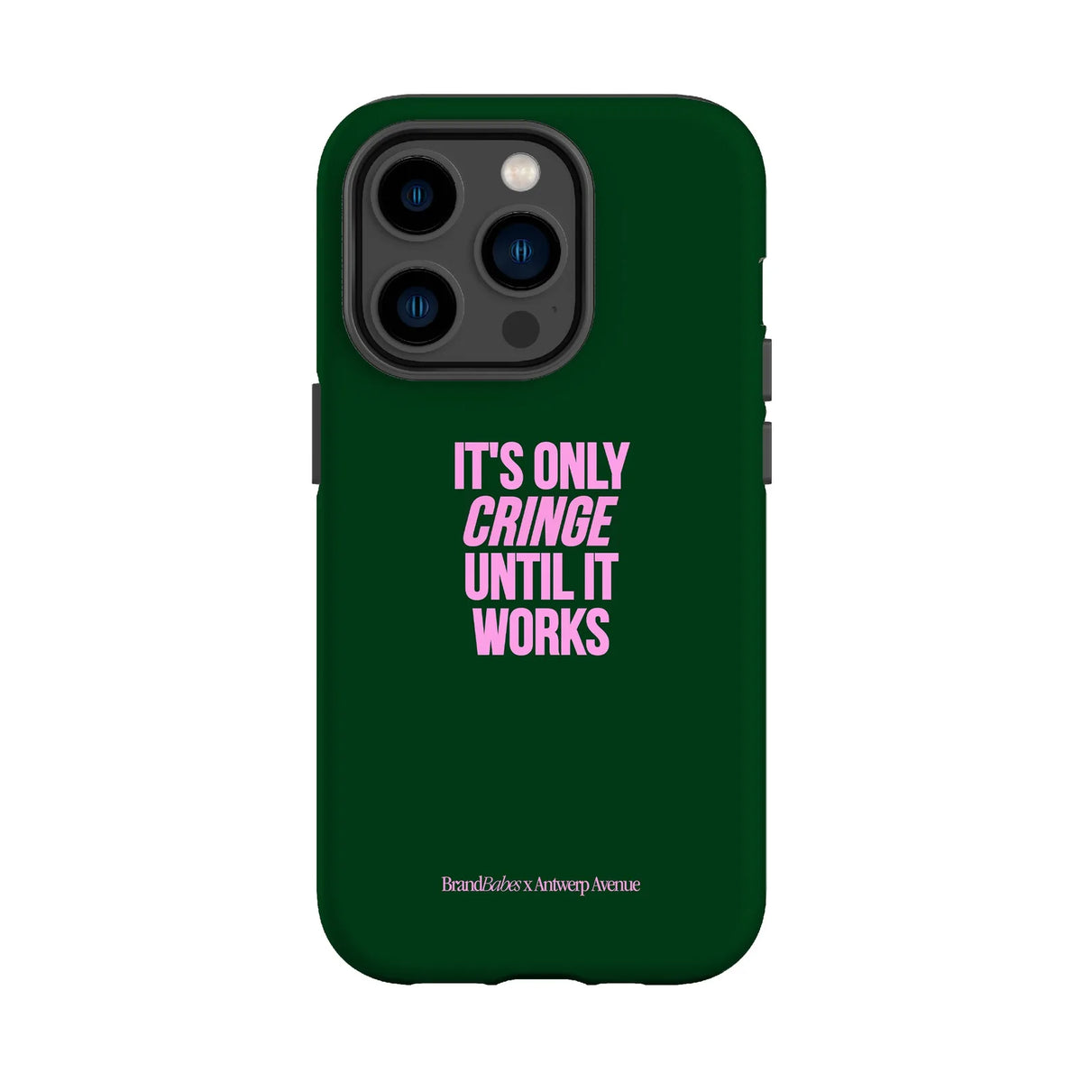 It’s Only Cringe Until It Works - Case - iPhone 14 Pro mockup
