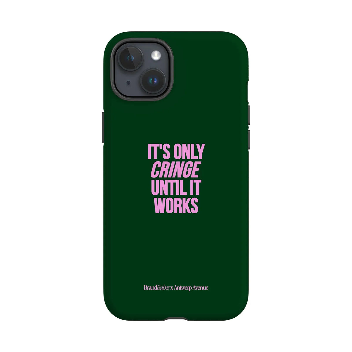 It’s Only Cringe Until It Works - Case - iPhone 15 Plus mockup