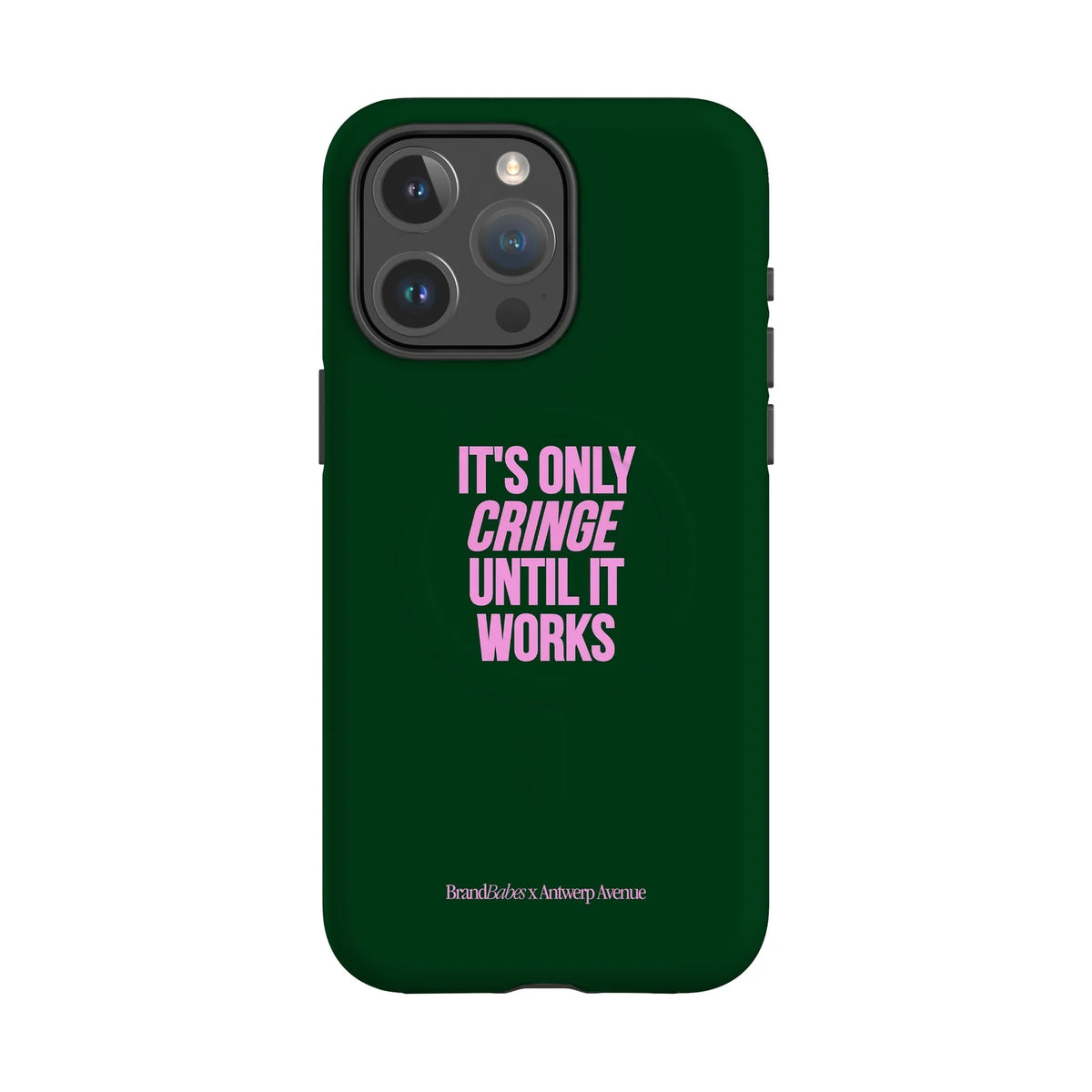 It’s Only Cringe Until It Works - Case - iPhone 15 Pro Max MagSafe mockup
