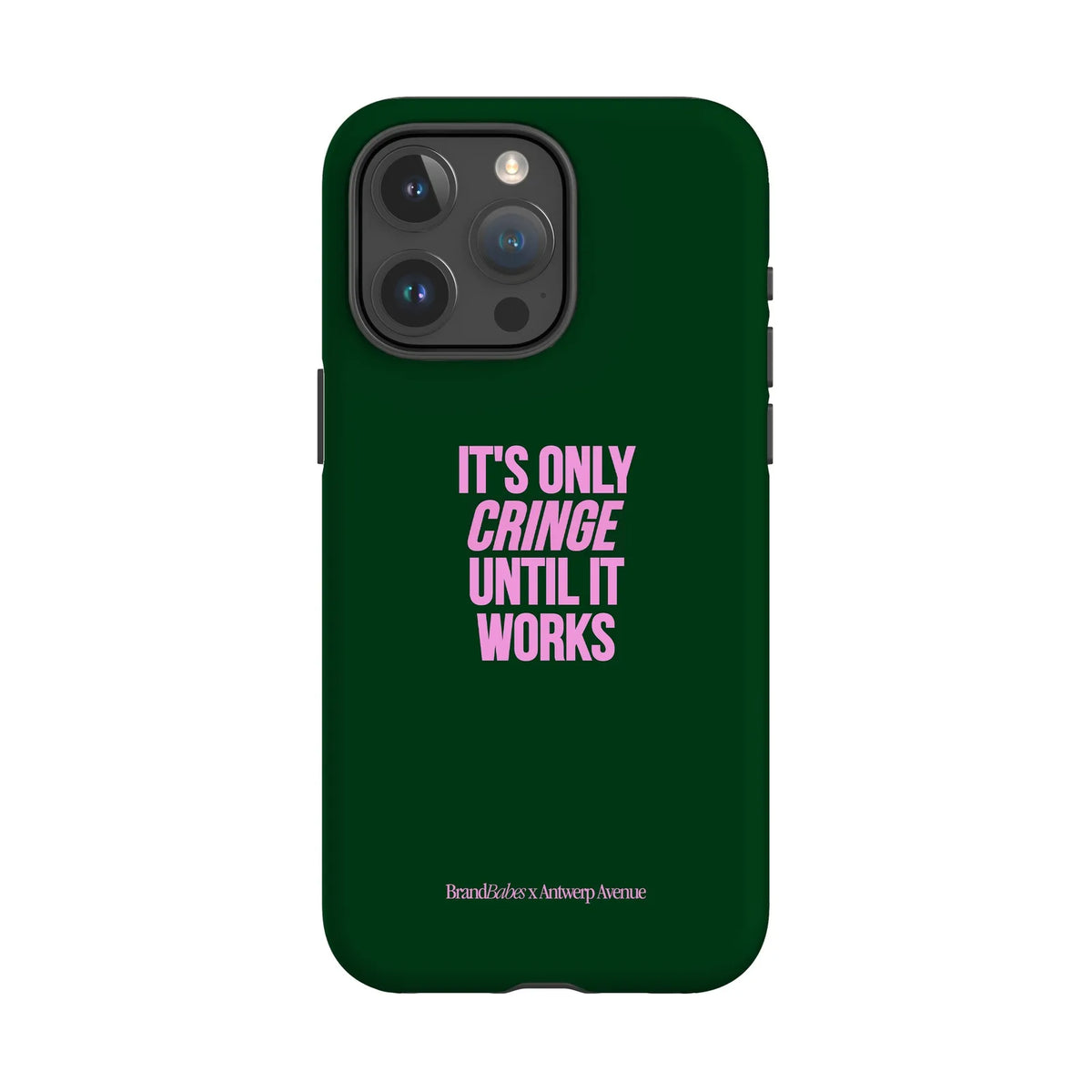 It’s Only Cringe Until It Works - Case - iPhone 15 Pro Max mockup