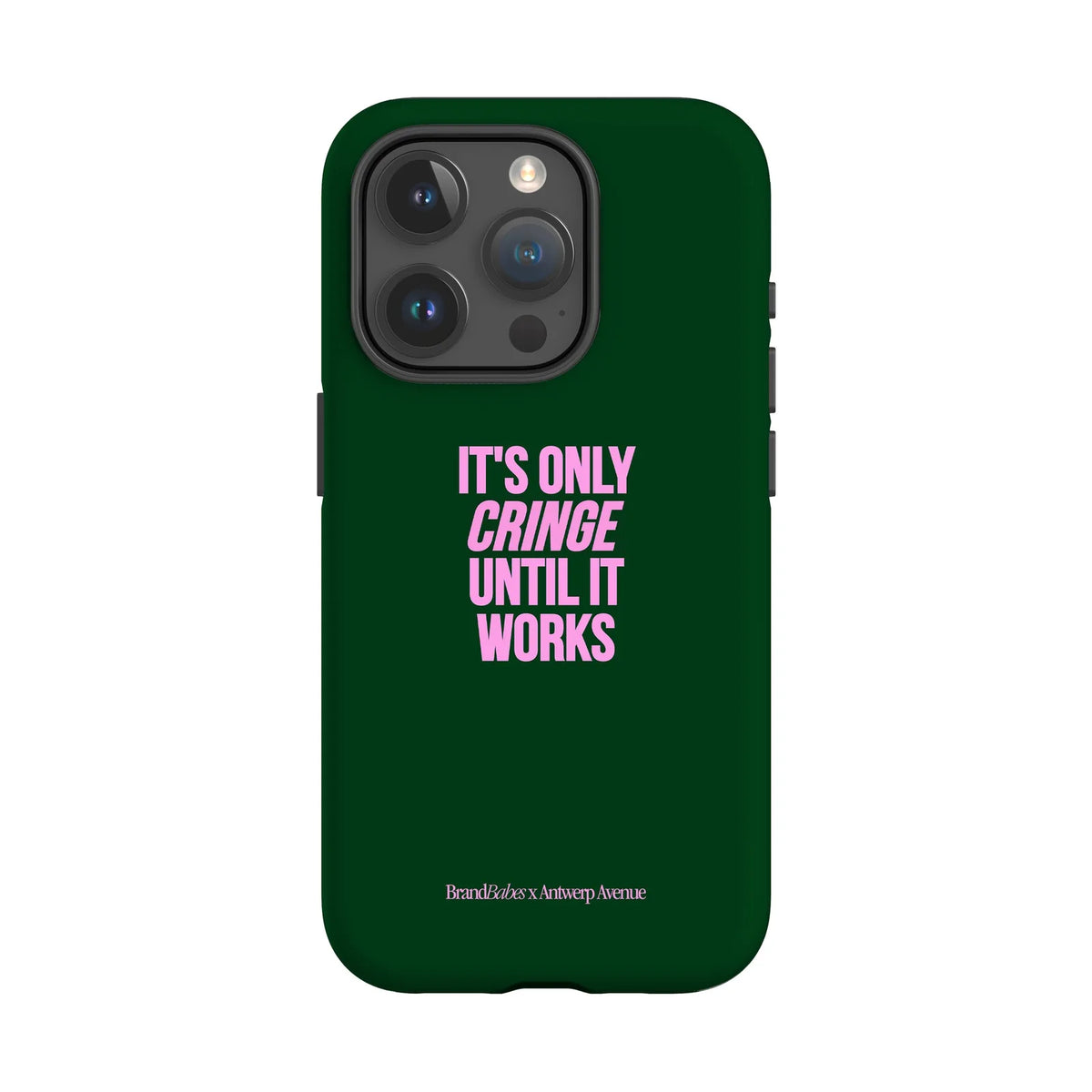 It’s Only Cringe Until It Works - Case - iPhone 15 Pro mockup