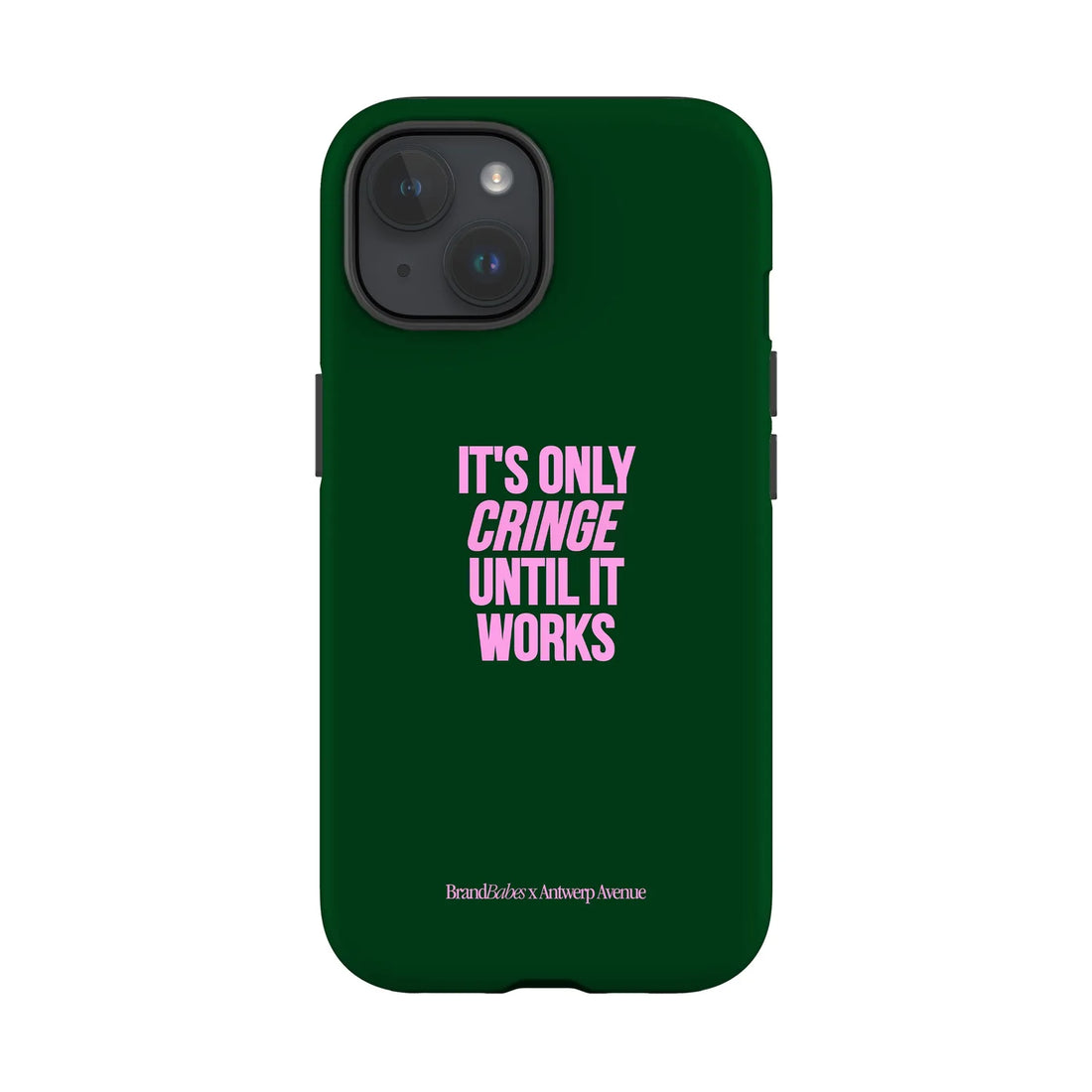 It’s Only Cringe Until It Works - Case - iPhone 15 mockup