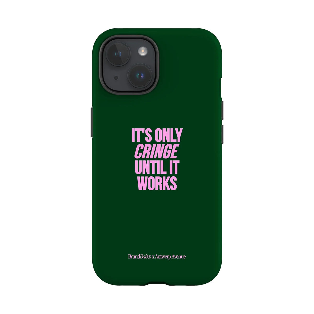 It’s Only Cringe Until It Works - Case - iPhone 15 mockup