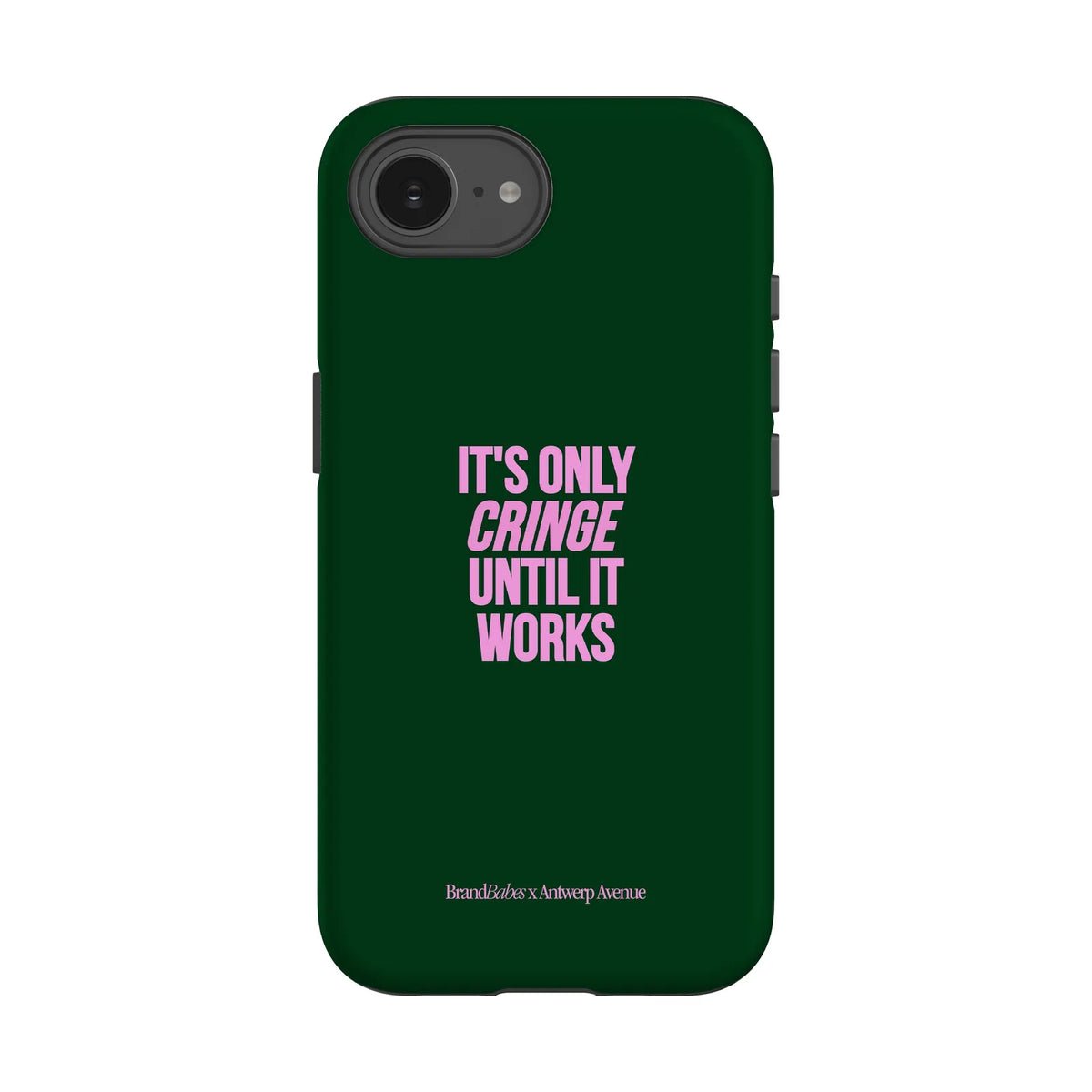 It’s Only Cringe Until It Works - Case - iPhone 16e mockup