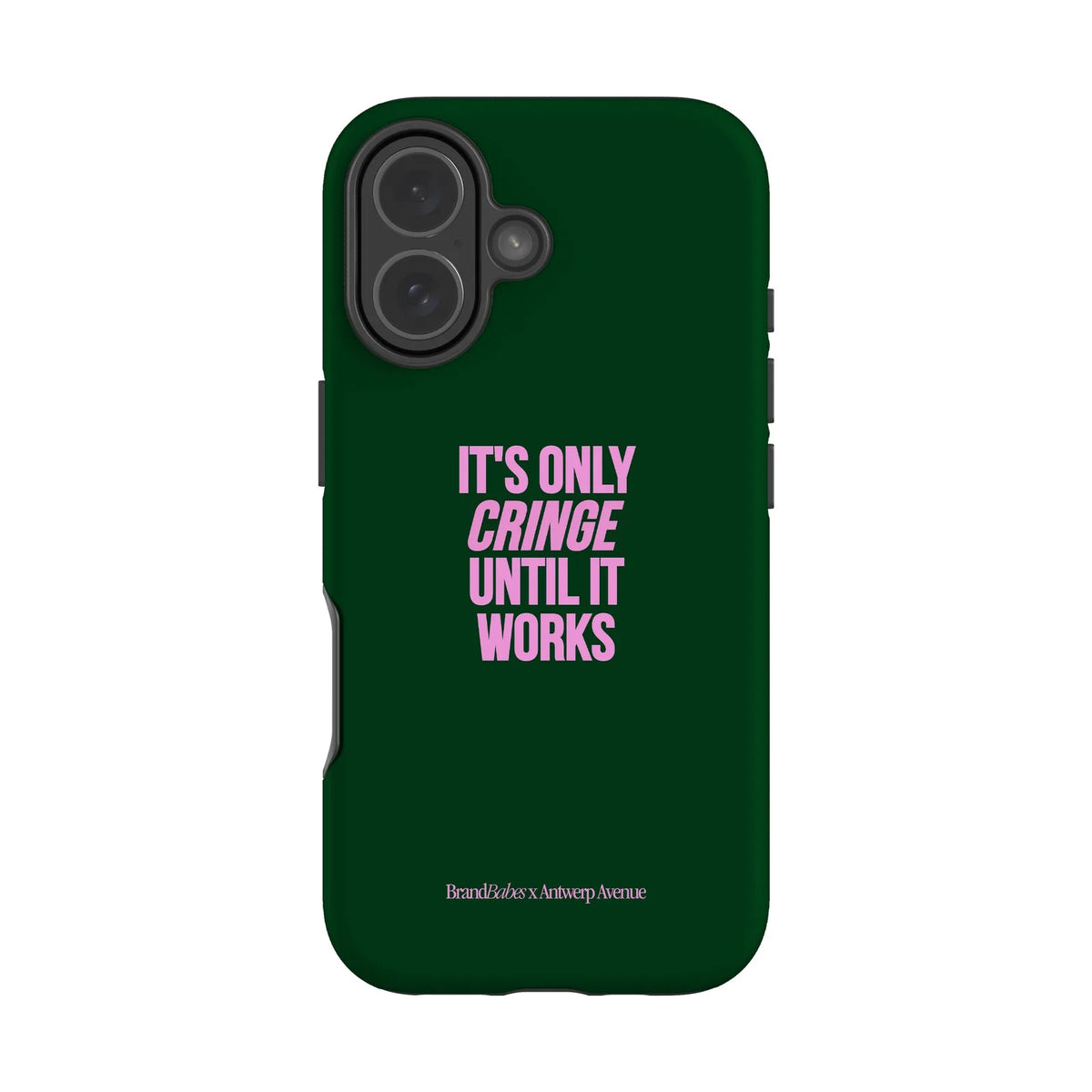 It’s Only Cringe Until It Works - Case - iPhone 17 mockup