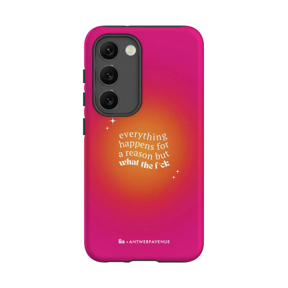 Everything Happens For A Reason - Case - Galaxy S23 mockup