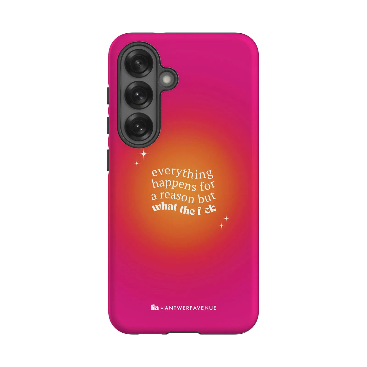 Everything Happens For A Reason - Case - Galaxy S25 mockup