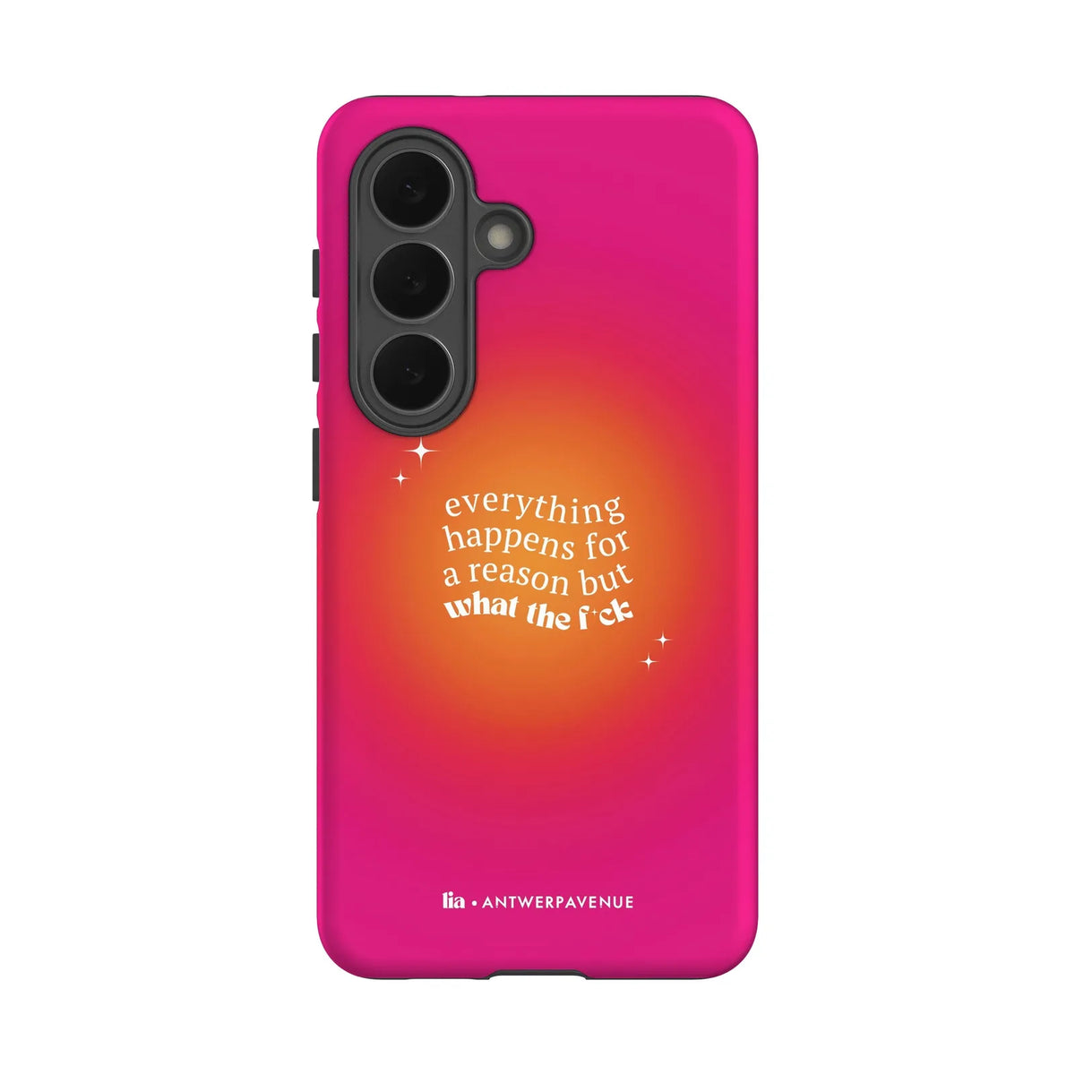 Everything Happens For A Reason - Case - Galaxy S26 mockup