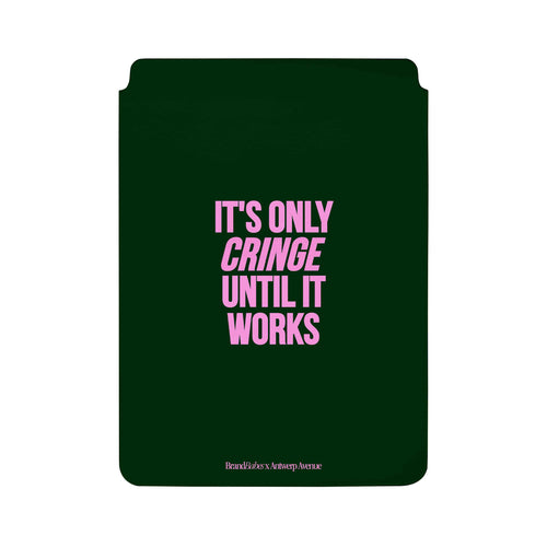 It’s Only Cringe Until It Works laptop sleeve